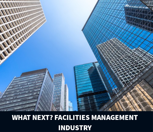 What Next? Facilities Management Industry