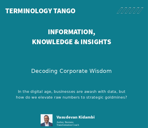 Information, Knowledge & Insights: Demystifying Corporate Wisdom