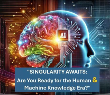 Singularity Awaits: Are you Ready for the Human & Machine Knowledge Era